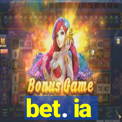 bet. ia